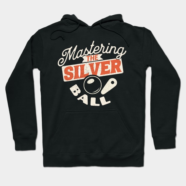 Mastering The Silver Ball - Pinball Player Hoodie by Issho Ni